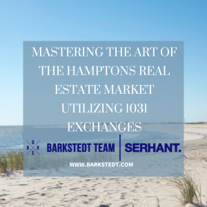 Read more about the article Mastering the Art of the Hamptons Real Estate Market utilizing 1031 Exchanges